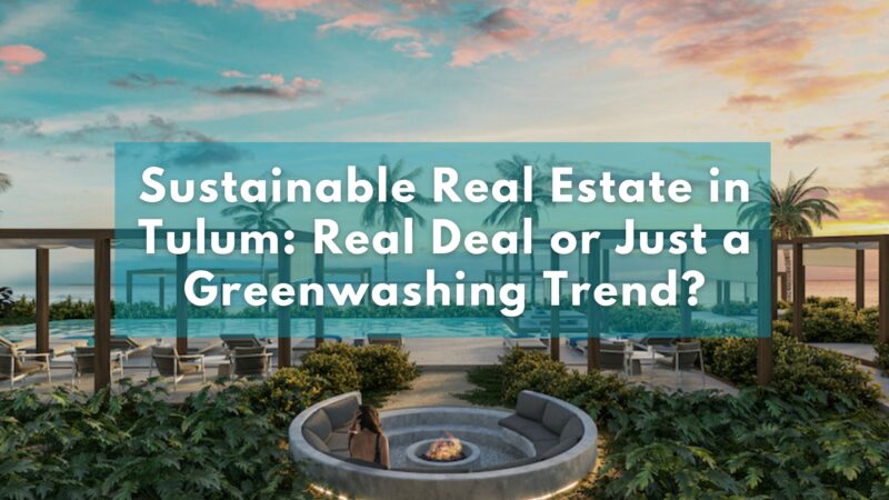 tulum real estate sustainability